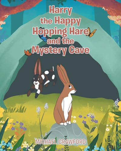 Harry the Happy Hopping Hare and the Mystery Cave von Page Publishing Inc