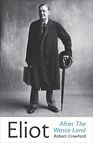 Eliot After The Waste Land (Eliot Biographies, 2)