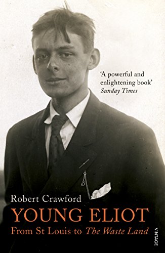 Young Eliot: From St Louis to The Waste Land (Eliot Biographies, 1) von Vintage