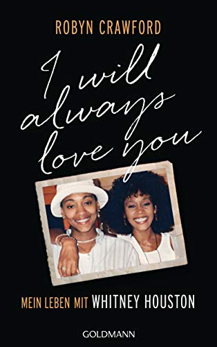 I Will Always Love You: Mein Leben mit Whitney Houston I Will Always Love You: Mein Leben mit Whitney Houston
