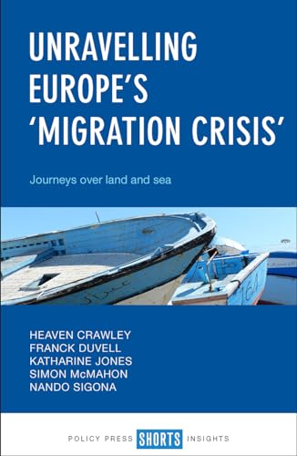 Unravelling Europe's 'migration crisis': Journeys Over Land and Sea