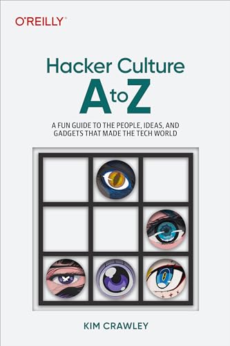 Hacker Culture A to Z: A Fun Guide to the Fundamentals of Cybersecurity and Hacking