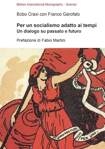 Per un socialismo adatto ai tempi. Un dialogo su passato e futuro (Biblion international monographs) von Biblion