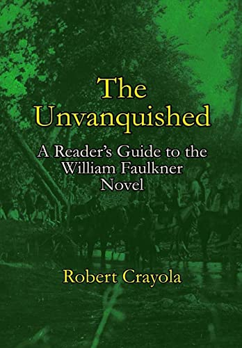 The Unvanquished: A Reader's Guide to the William Faulkner Novel von Createspace Independent Publishing Platform