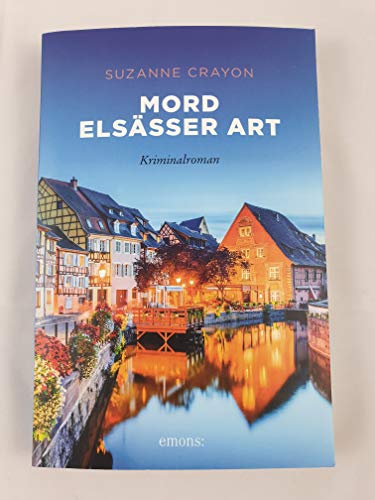 Mord Elsässer Art: Kriminalroman (emons: Sehnsuchts Orte) von Emons Verlag