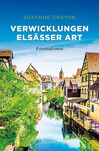 Verwicklungen Elsässer Art: Kriminalroman (Jean Paul Rapp) von Emons Verlag
