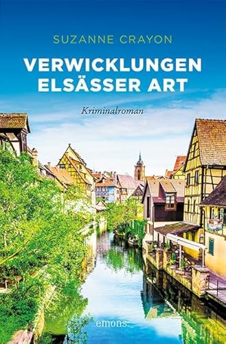 Verwicklungen Elsässer Art: Kriminalroman (Jean Paul Rapp) von Emons Verlag