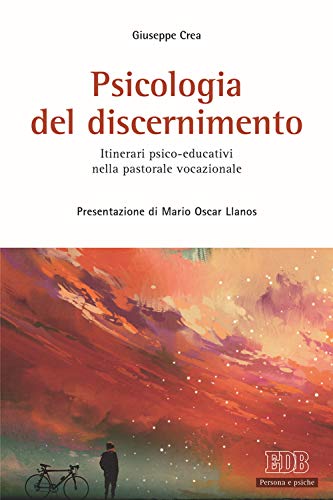 Psicologia del discernimento. Itinerari psico-educativi nella pastorale vocazionale von edb