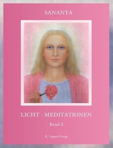 Licht-Meditationen, Buch 2: Geführte Meditationen mit Engeln und Aufgestiegenen Meistern