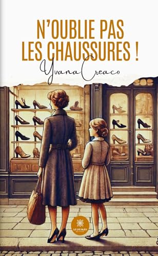 N’oublie pas les chaussures ! von LE LYS BLEU EDITIONS SAS