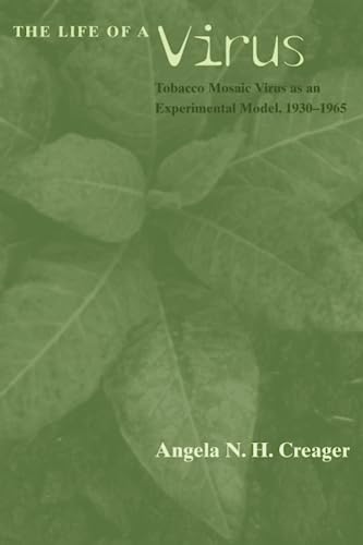 The Life of a Virus: Tobacco Mosaic Virus as an Experimental Model, 1930-1965