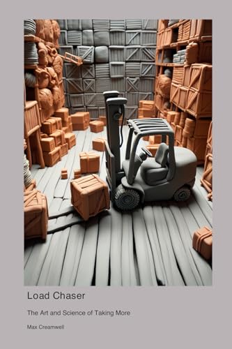 Load Chaser: The Art and Science of Taking More Load Chaser: The Art and Science of Taking More von Snerf Ya Stink Like Books
