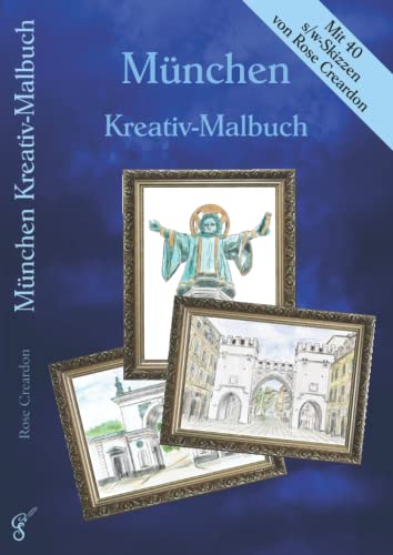 München Kreativ-Malbuch: Mit 40 s/w-Skizzen mit Motiven aus München zum Ausmalen und kreativen Gestalten (Creative Coloring Books) von Creative-Story