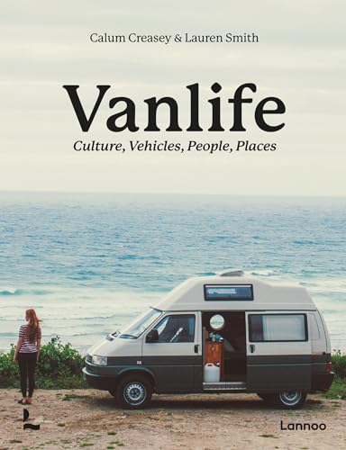Van Life: Culture, Vehicles, People, Places von Lannoo Publishers