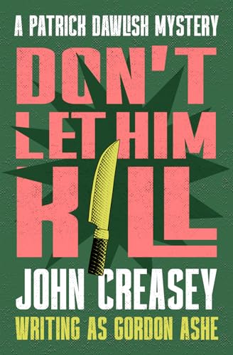 Don't Let Him Kill (Patrick Dawlish Mysteries) von Open Road Integrated Media, Inc.