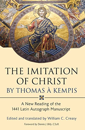 The Imitation of Christ by Thomas a Kempis: A New Reading of the 1441 Latin Autograph Manuscript von Mercer University Press