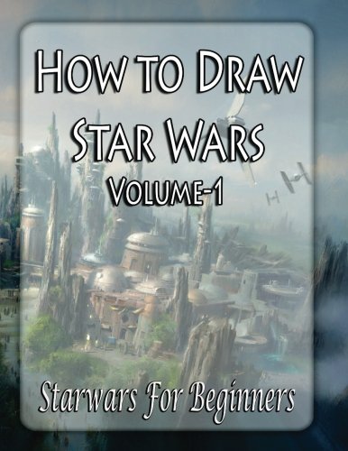 How To Draw Star Wars Characters: How To Draw Star Wars Characters For Beginners (Ultimate Guide to Drawing Famous Star Wars Characters, Band 1)