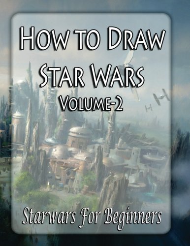 How To Draw Star Wars Characters: How To Draw Star Wars Characters For Beginners (Ultimate Guide to Drawing Famous Star Wars Characters, Band 2)