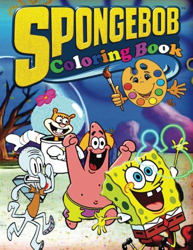 Spongebob Coloring Book: SpongeBob SquarePants Coloring Book for Kids (Coloring All Your Favorite SpongeBob SquarePants Characters)