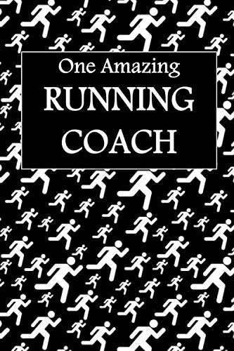 One Amazing RUNNING COACH: gift for running coach, lined journal, blank notebook, 6"x 9", 100 pages for writing notes, decorated interior.