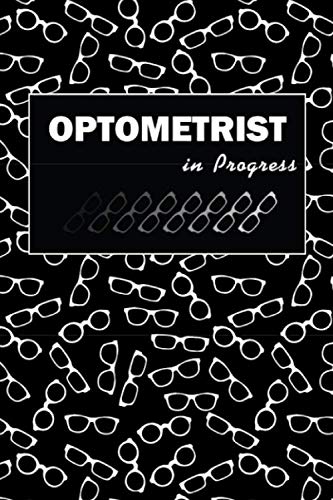 Optometrist in Progress: gift for optometrist, student, glasses background, lined journal, blank notebook, 6"x 9", 100 pages for writing notes, decorated interior. von Independently published