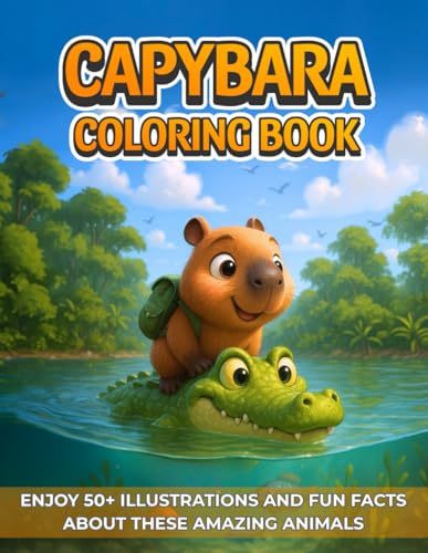 Capybara Coloring Book: Enjoy 50+ Illustrations and Fun Facts About These Amazing Animals von Independently published