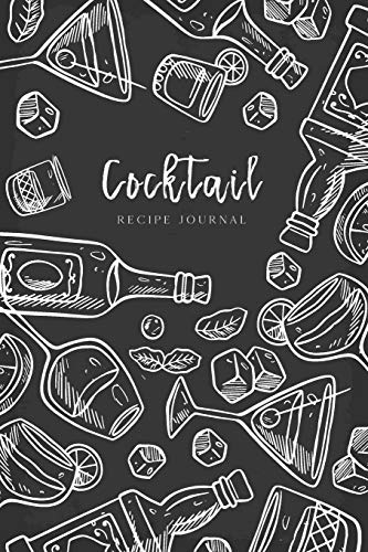 Cocktail Recipe Journal: Let's drink Together Ingredients Organizer Blank Recipe Notebook (Beverages & Cocktails Book, Band 5)