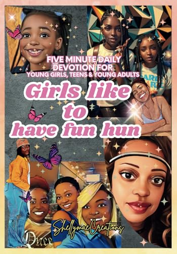 Girls like to have fun hun: Five minute Devotion for young girls teens and young adults von ISBN Services