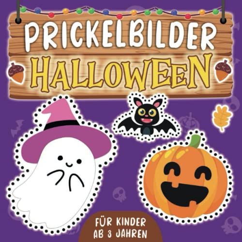 Prickelbilder Halloween für Kinder ab 3 Jahren: Prickelblock für Jungen und Mädchen: Lustige und Freundliche Halloween Motive zum Ausmalen Prickeln, Ausschneiden und Basteln! von Independently published