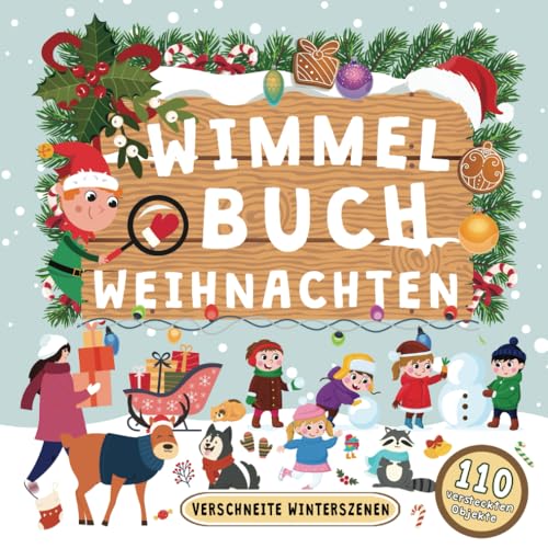 Wimmelbuch Weihnachten für Kinder 2-5 Jahren: Suche und Finde Versteckte Objekte in Verschneiten, Niedlichen Winterszenen (Wimmelbucher für Kinder, Band 1) von Independently published