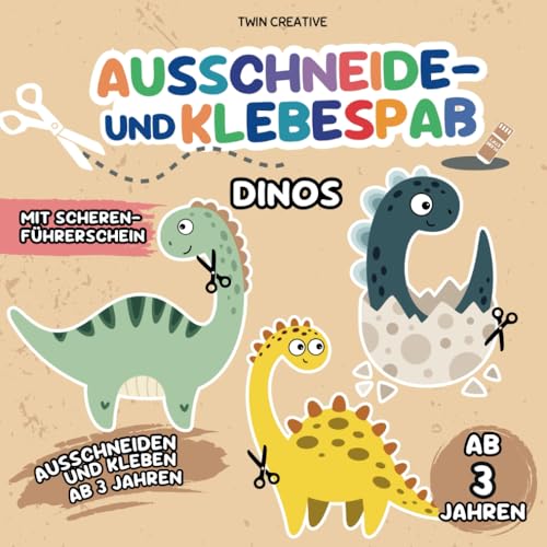 Ausschneide- und Klebespaß ab 3 Jahren: DINOS | Ausschneiden und Kleben: Schneiden & Basteln lernen | Schneidebuch mit Scherenführerschein | 21 x 21 cm (Schneiden und Kleben ab 3 Jahren) von Independently published