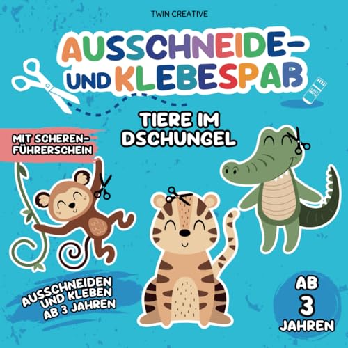 Ausschneide- und Klebespaß ab 3 Jahren: TIERE IM DSCHUNGEL | Ausschneiden und Kleben: Schneiden & Basteln lernen | Bastelbuch, Schneidebuch mit ... 21 x 21 cm (Schneiden und Kleben ab 3 Jahren) von Independently published