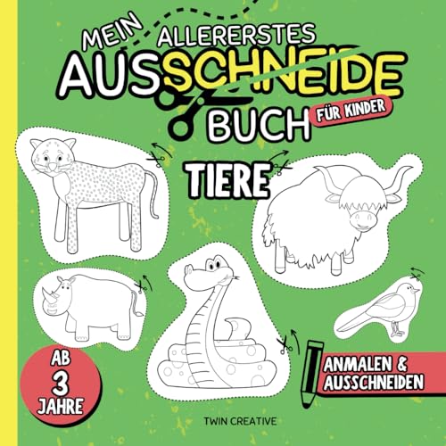 Mein allererstes Ausschneidebuch "TIERE" - ab 3 Jahre: Kreatives Malen und Basteln für Kinder | Anmalen & Ausschneiden | 50 Vorlagen mit ... (Ausschneiden & Malen für Kinder ab 3 Jahren) von Independently published