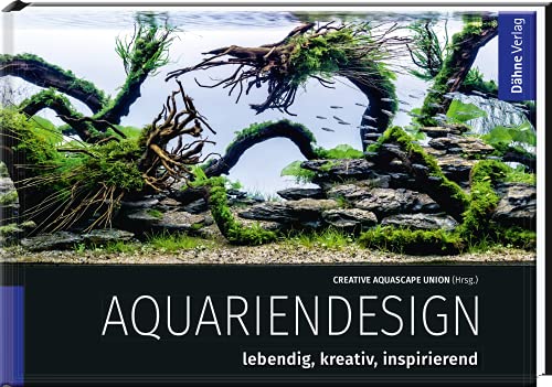 Aquariendesign: lebendig, kreativ, inspirierend von Dähne Verlag