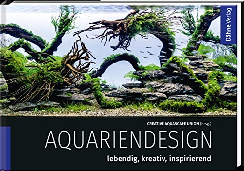 Aquariendesign: lebendig, kreativ, inspirierend von Dähne Verlag