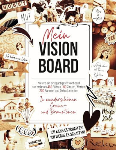 Mein Vision Board: Kreiere ein einzigartiges Visionboard aus mehr als 480 Bildern, 150 Zitaten, Worten, 200 Rahmen & Elementen in wunderschönen Creme- und Brauntönen. Sepia Effekt. von Independently published