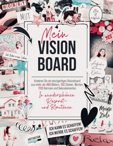 Mein Vision Board: Kreieren Sie ein einzigartiges Visionboard aus mehr als 480 Bildern, 150 Zitaten, Worten, 200 Rahmen und Dekoelementen auf 180 Seiten in wunderschönen Rosarot- und Blautönen. Mein Vision Board: Kreieren Sie ein einzigartiges Visionboard aus mehr als 480 Bildern, 150 Zitaten, Worten, 200 Rahmen und Dekoelementen auf 180 Seiten in wunderschönen Rosarot- und Blautönen.