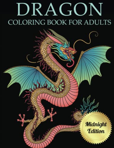 Dragon Coloring Book for Adults Midnight Edition (Adult Coloring Books Black Background)