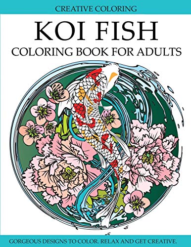 Koi Fish Coloring Book for Adults: Gorgeous Koi Fish Designs to Color von Creative Coloring