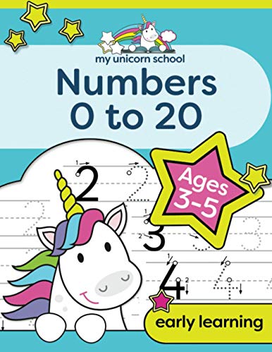 My Unicorn School Numbers 0-20 Age 3-5: Fun unicorn number practice & counting activity book