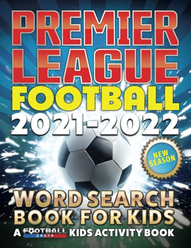 Premier League Football 2021 - 2022 Word Search Book For Kids: A Football Crazy Kids Activity Book