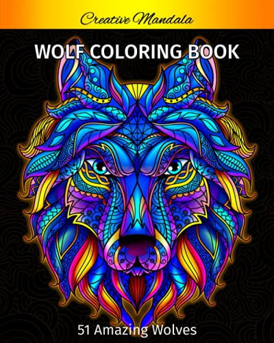 Wolf Coloring Book For Adults: 51 Amazing Wolves to Color. Wolves Design with Mandala Patterns. Animal Coloring Books for Adults for Stress Relief & Relaxation (Old Version, Band 1)