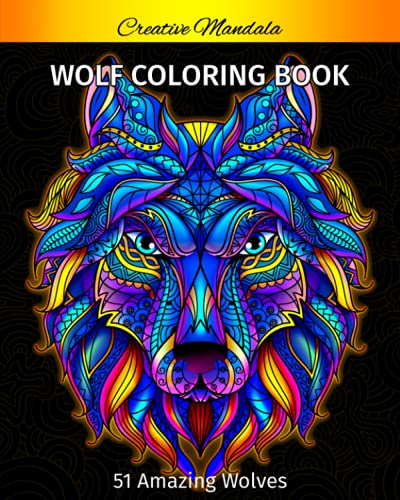 Wolf Coloring Book For Adults: 51 Amazing Wolves to Color. Wolves Design with Mandala Patterns. Animal Coloring Books for Adults for Stress Relief & Relaxation (Old Version, Band 1) Wolf Coloring Book For Adults: 51 Amazing Wolves to Color. Wolves Design with Mandala Patterns. Animal Coloring Books for Adults for Stress Relief & Relaxation (Old Version, Band 1)