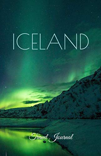 Iceland Travel Journal: Perfect Size Soft Cover 100 Page Notebook Diary