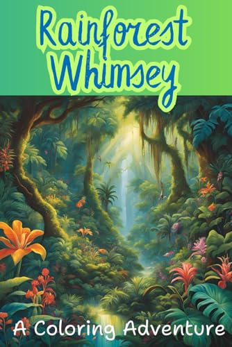 Rainforest Whimpsy: Coloring Fun for All Ages von Independently published