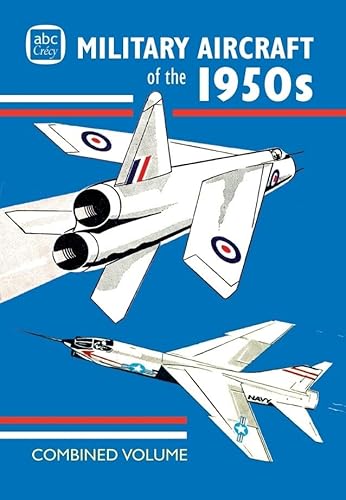 ABC Military Aircraft of the 1950s Combined Volume von Crecy Publishing