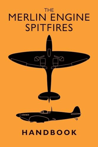 The Merlin Engine Spitfires Handbook