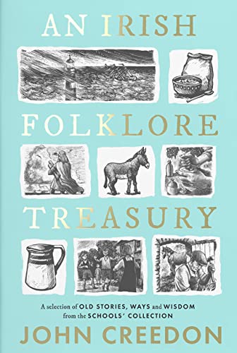 An Irish Folklore Treasury: A Selection of Old Stories, Ways and Wisdom from the School's Collection von Gill Books