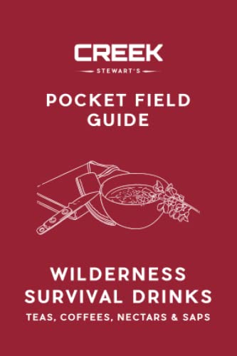 Pocket Field Guide: Wilderness Survival Drinks, Teas, Coffees, Nectars and Saps