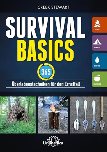 Survival Basics: 365 Überlebenstechniken für den Ernstfall